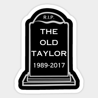 RIP The Old Taylor Sticker